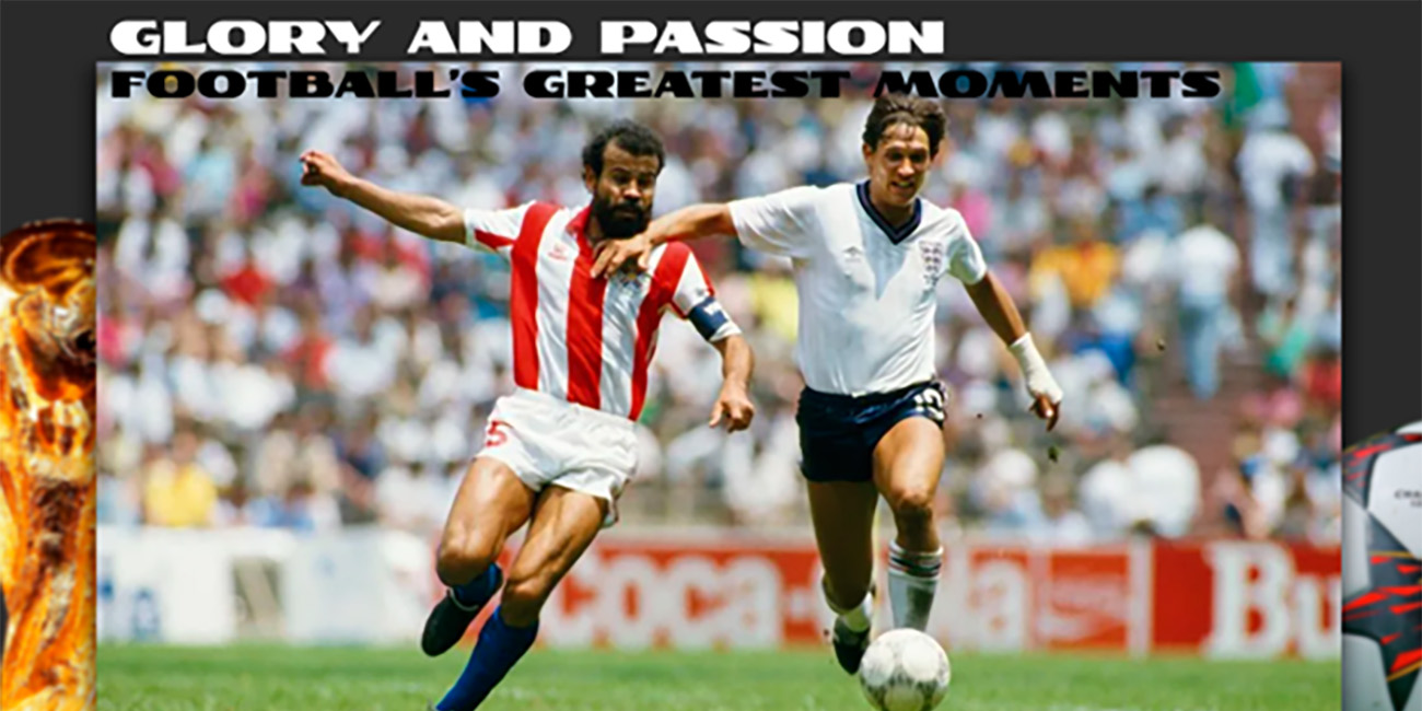 Glory and Passion: Football’s Greatest Moments